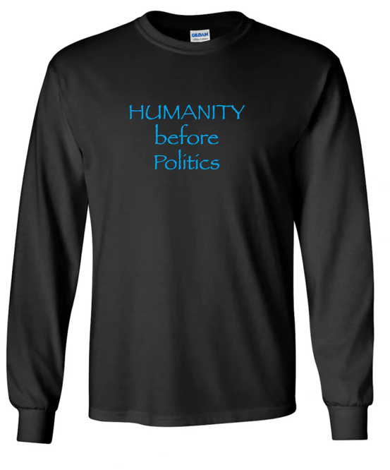 Humanity Before Politics Long Sleeve