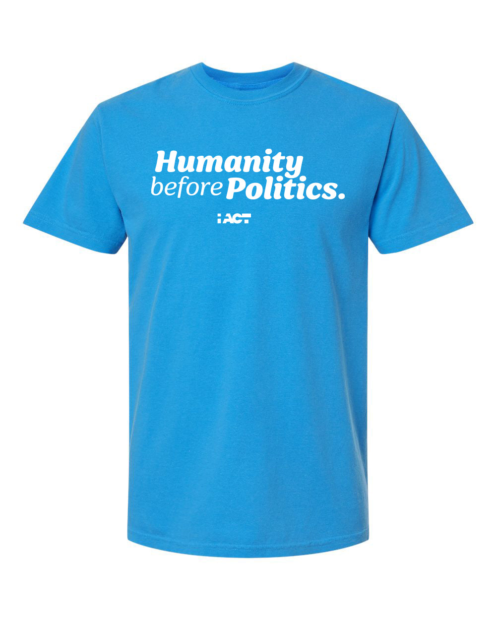 Humanity Before Politics T-Shirt